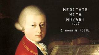 Meditate with Mozart  432Hz Classical Music  Vol 2 [upl. by Sunny]