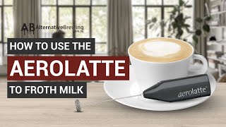 How To Use the AeroLatte To Froth Milk [upl. by Midis]