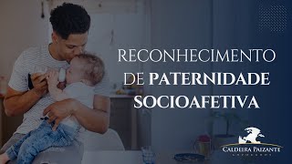 Reconhecimento de Paternidade Socioafetiva [upl. by Ativel]