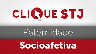 Clique STJ  Paternidade Socioafetiva 05102018 [upl. by Lamb]