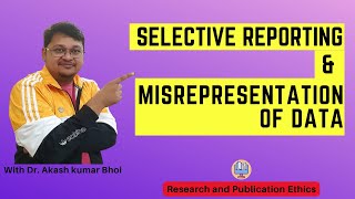 Selective Reporting amp Misrepresentation of Data  eSupport for Research  2022  Dr Akash Bhoi [upl. by Spatola]