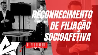 DIREITO DE FAMÍLIA Reconhecimento de filiação socioafetiva [upl. by Ardnic85]