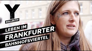 Zwischen Junkies und Hipstern Leben im Frankfurter Bahnhofsviertel [upl. by Auqenet]