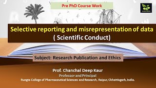 Selective reporting and misrepresentation of data  Scientific Conduct [upl. by Nnyrb687]